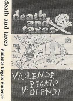 Death And Taxes : Violence Begats Violence